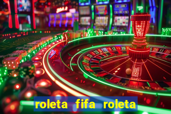 roleta fifa roleta times fifa